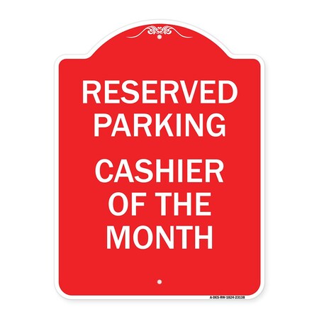 Signmission Reserved Parking Cashier of Month, Red & White Aluminum Architectural Sign, 18" x 24", RW-1824-23138 A-DES-RW-1824-23138